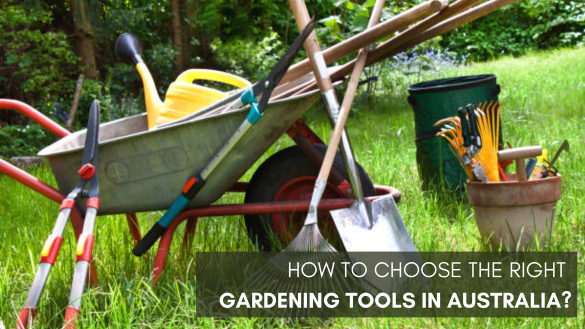 How To Choose The Right Gardening Tools?